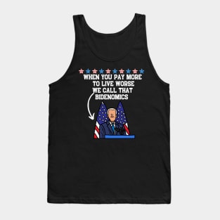 When You Pay More To Live Worse We Call That Bidenomics Tank Top